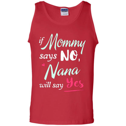If Mommy Says No Nana Will Say Yes Nana Shirt Red