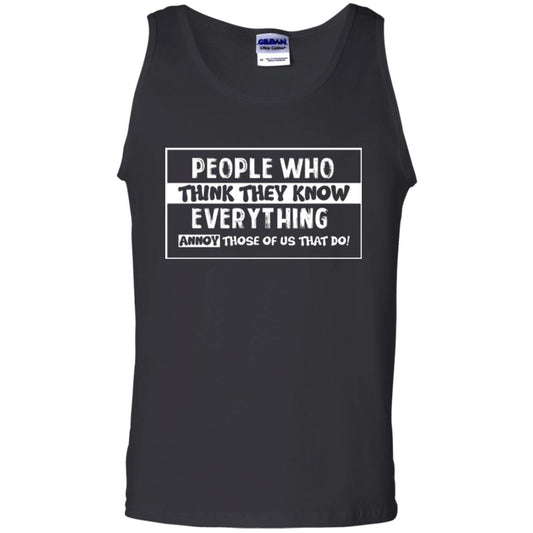 People Who Think They Know Everything Annoy Those Of Us That Do T-shirt Black