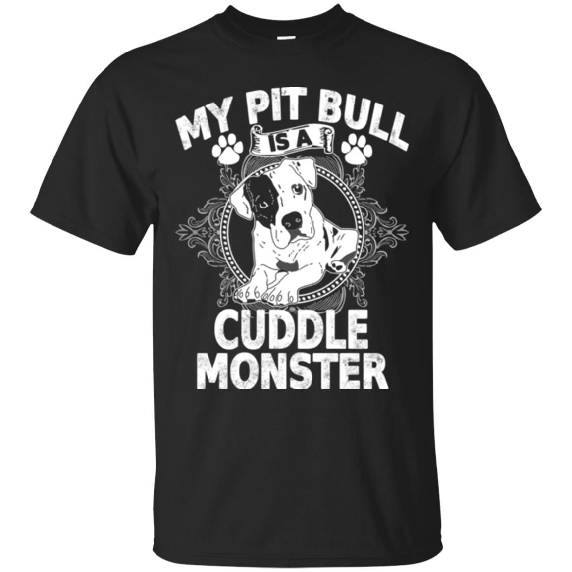 My Pit Bull Is A Cuddle Monster Dog Shirt Black