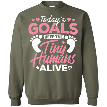 Mommy T-shirt Today_s Goal Keep The Tiny Humans Alive Military Green