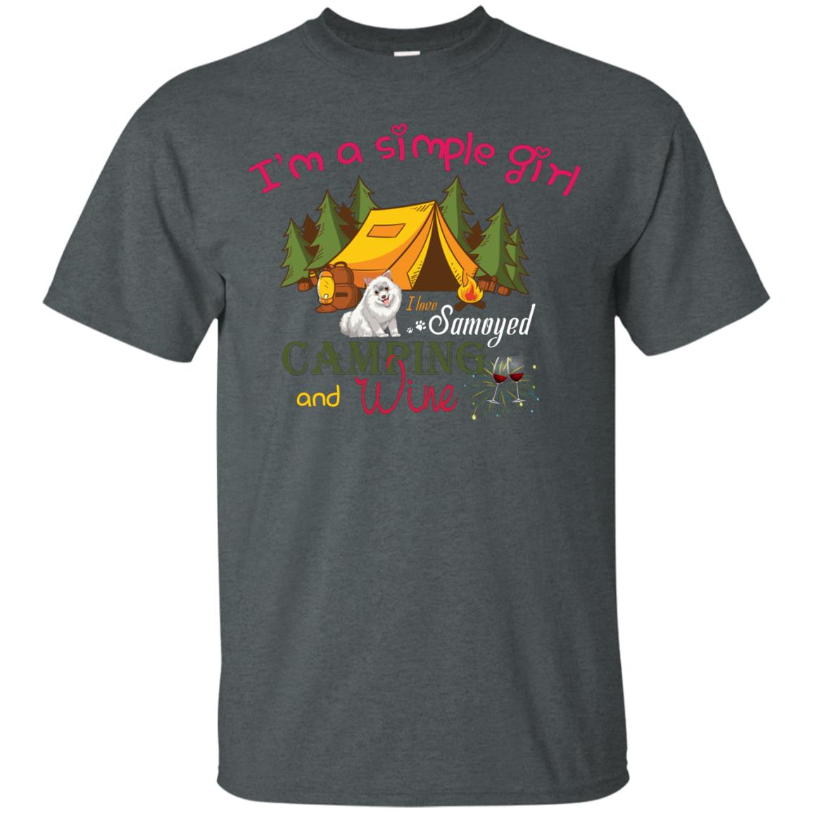 I’m A Simple Girl I Love Samoyed Camping And Wine Shirt Dark Heather