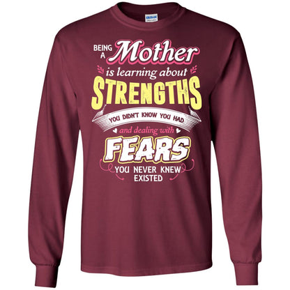 Being A Mother Is Learning About Strengths You Dont Know You Had And Deal With Fears You Never Knew Existed Maroon