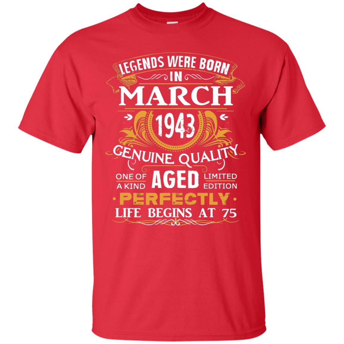 75th Birthday Shirt Legends Were Born In March 1943 Red