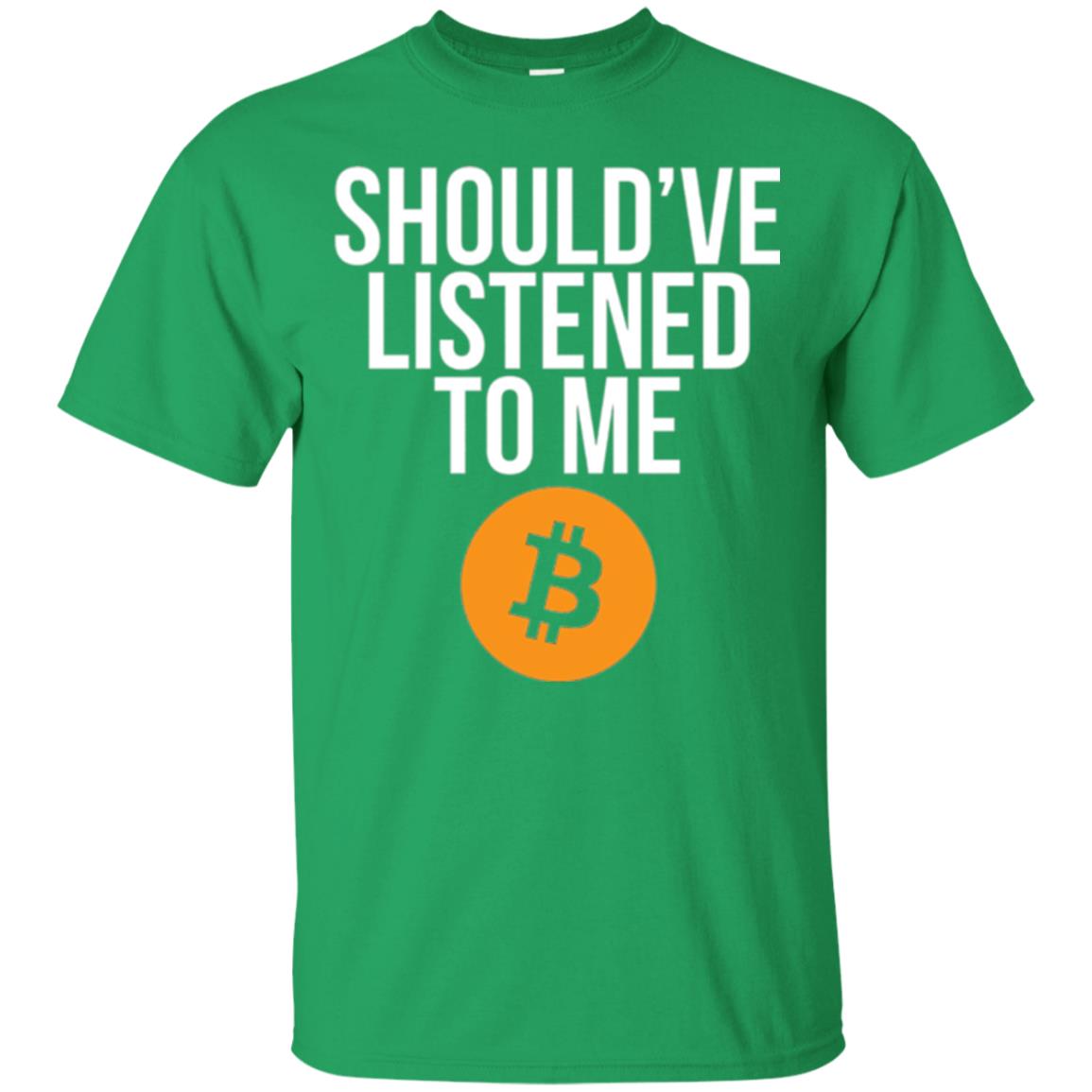 Should_ve Listened To Me T-shirt Irish Green