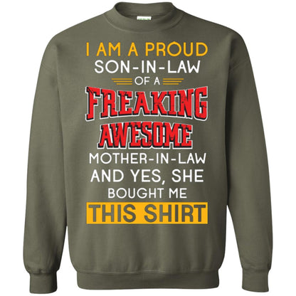 Mommy T-shirt I Am A Proud Son In Law Of A Freaking Awesome Mother -in-law And Yes She Bought Me This Shirt Military Green