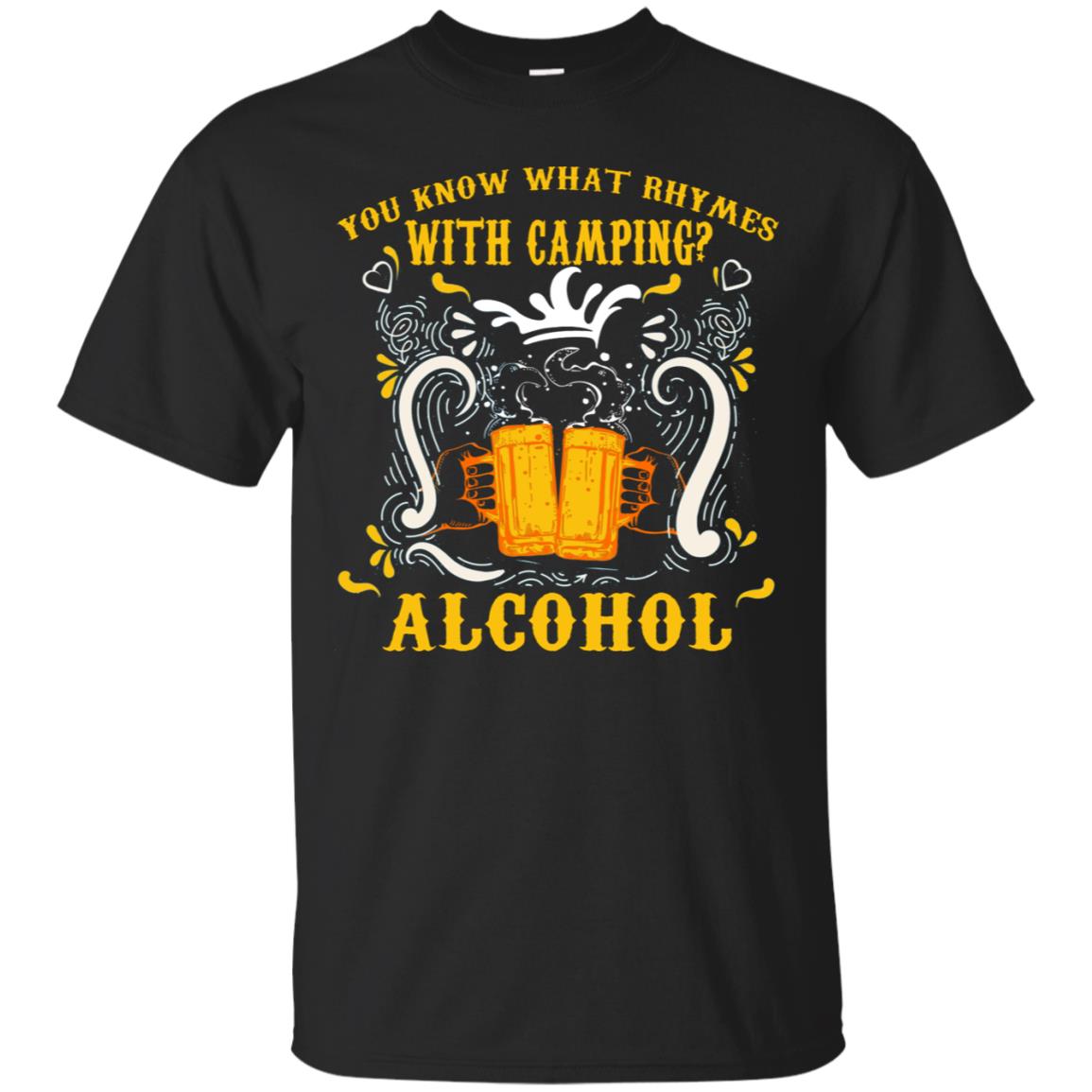 You Know What Rhymes With Camping Alcohol Beer Camping Gift Shirt Black