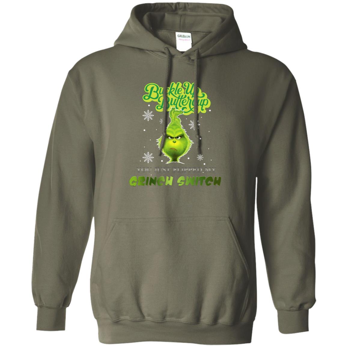 Buckle Up Butter Cup You Just Flipped My Grinch Switch Movie Shirt Military Green