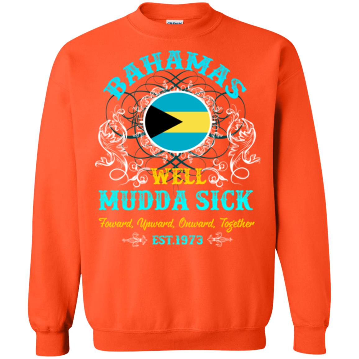 Bahamas Well Mudda Sick Foward Upward Onward Together Est1973 T-shirt Orange