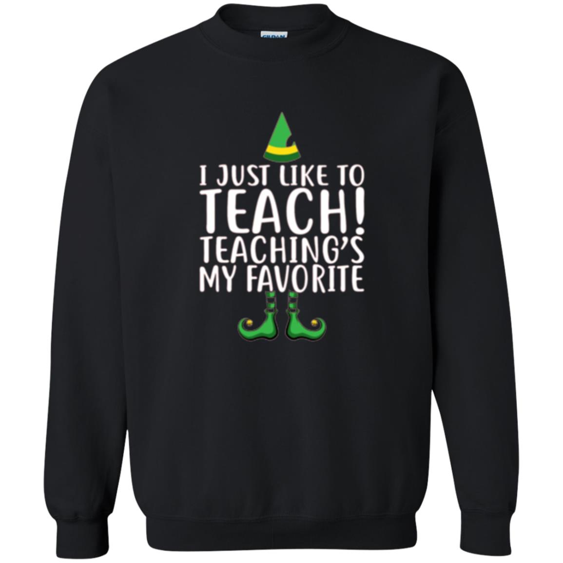 Christmas T-shirt I Just Like To Teach Teaching Is My Favorite Black