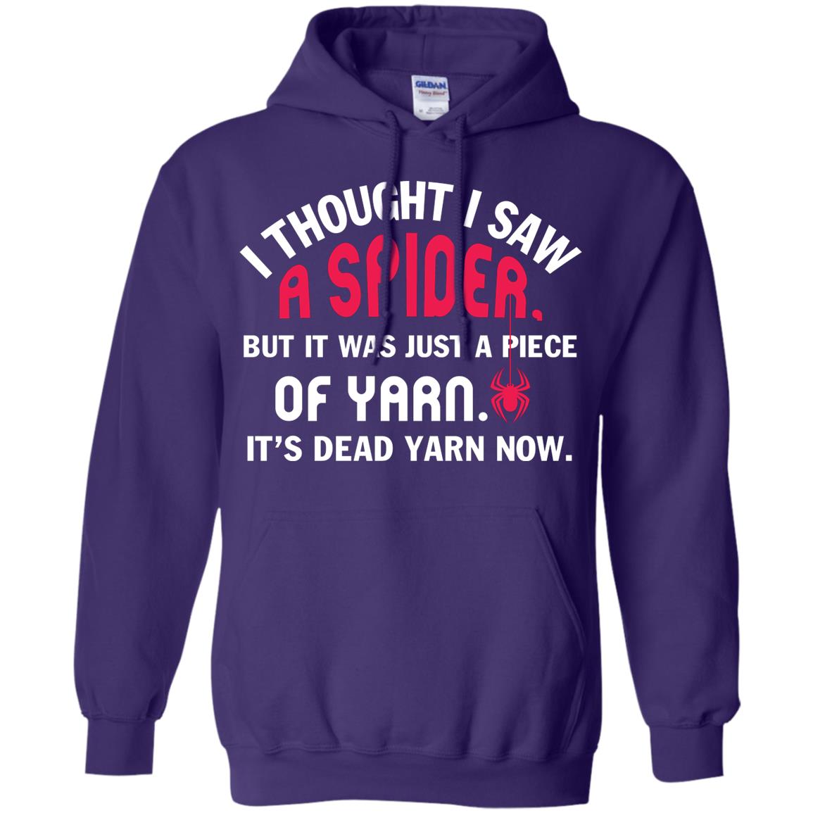 I Thought I Saw A Spider But It Was Just A Piece Of Yarn It’s Dead Yarn Now Funny Spider T-shirt Purple