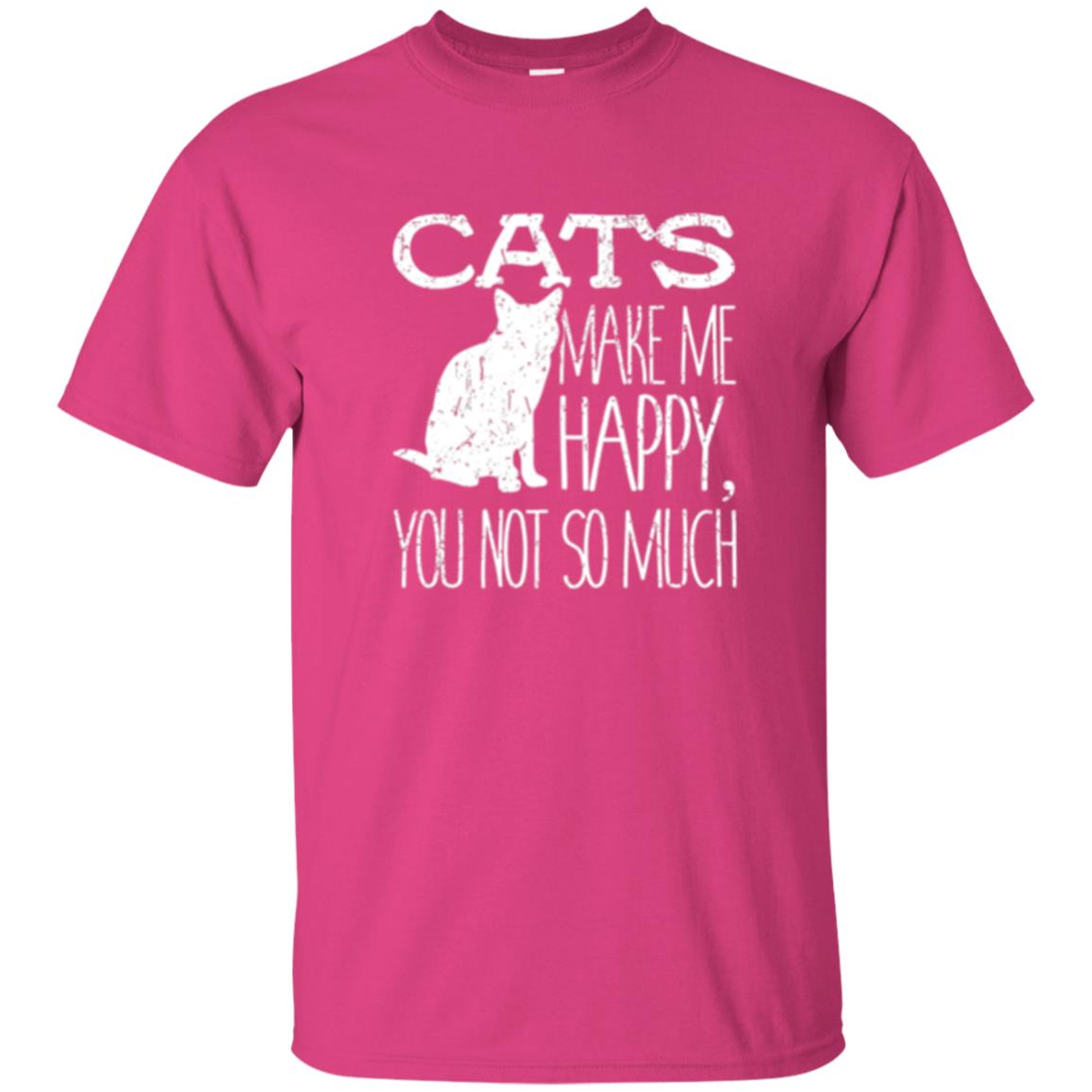 Cat Lover T-shirt Cats Make Me Happy You Not So Much Heliconia