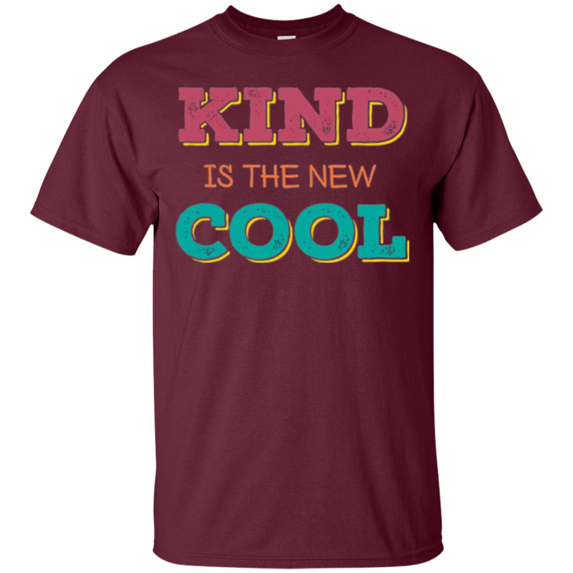 Anti Bullying T-shirt Kind Is The New Cool Maroon