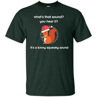 Squirrel T-shirt What's That Sound You Hear It Forest Green