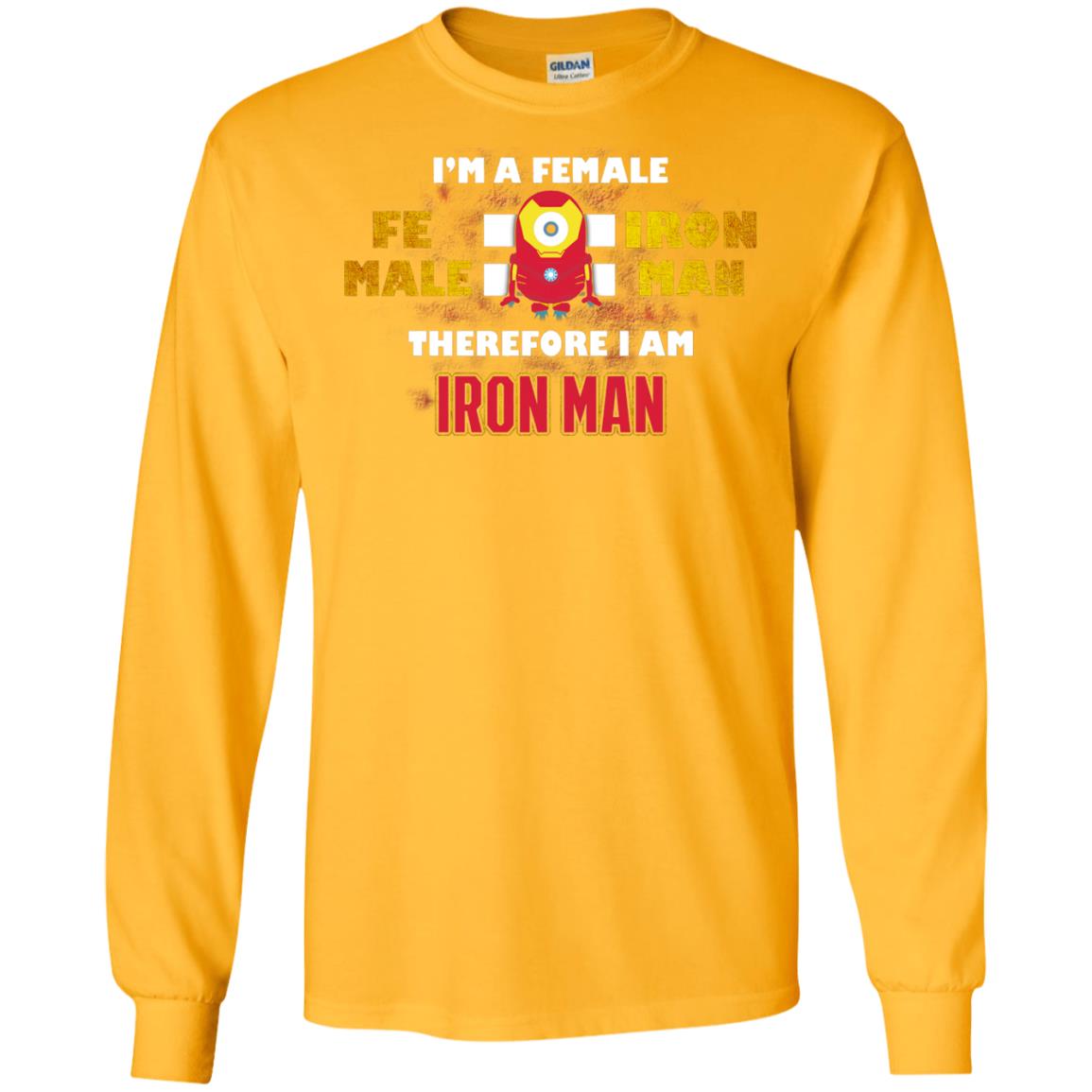 Im A Female Therefore I Am Iron Man Shirt Gold