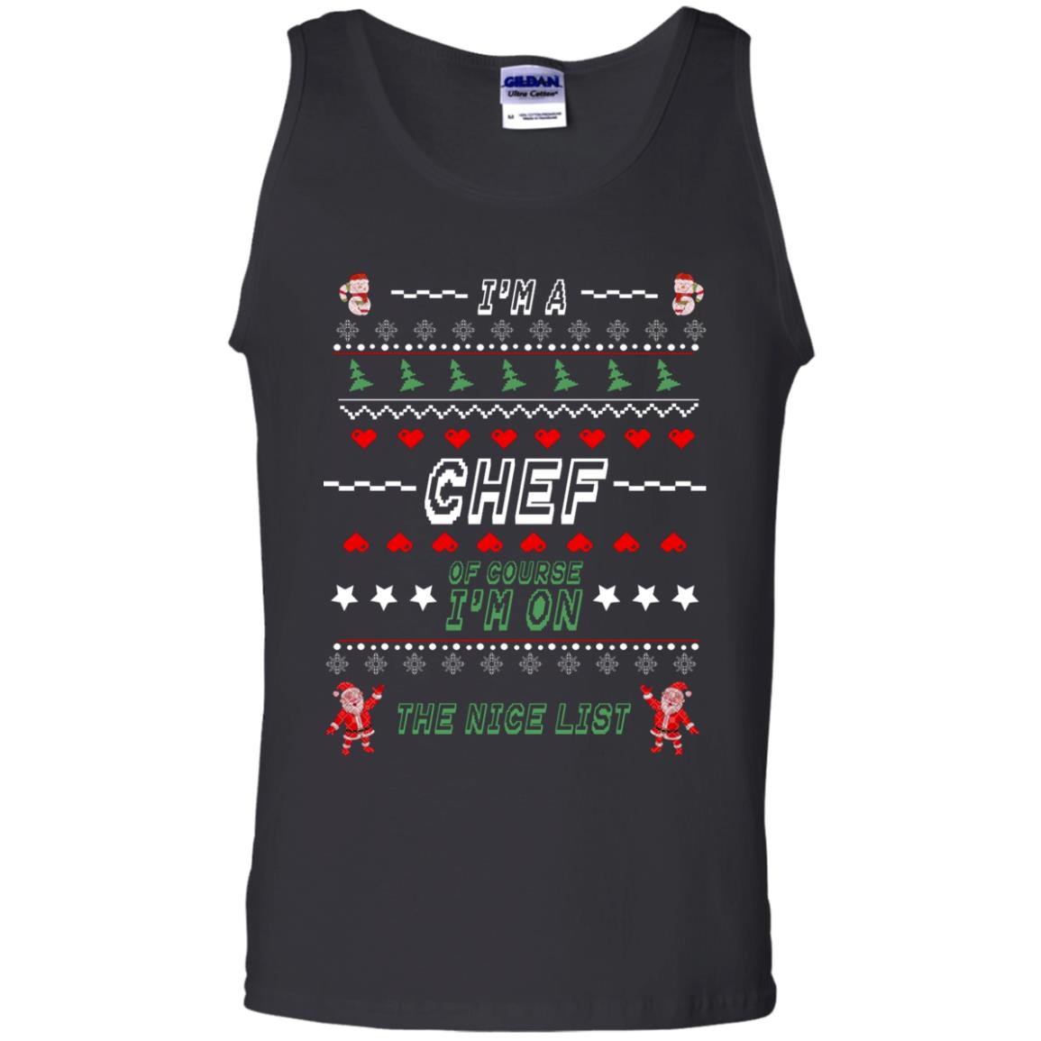 I'm A Chef Of Course I'm On The Nice List Cooker Ugly Sweater X-mas Gift Shirt Black