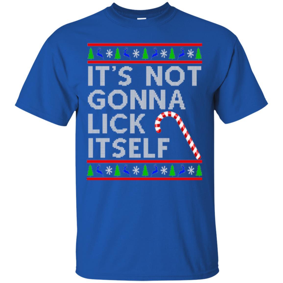 Christmas T-shirt It's Not Gonna Lick Itself Royal