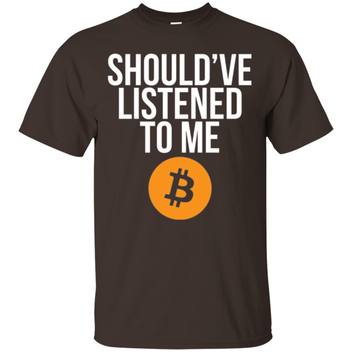 Should_ve Listened To Me T-shirt Dark Chocolate