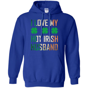 I Love My Hot Irish Husband Saint Patricks Day Shirt For Wife