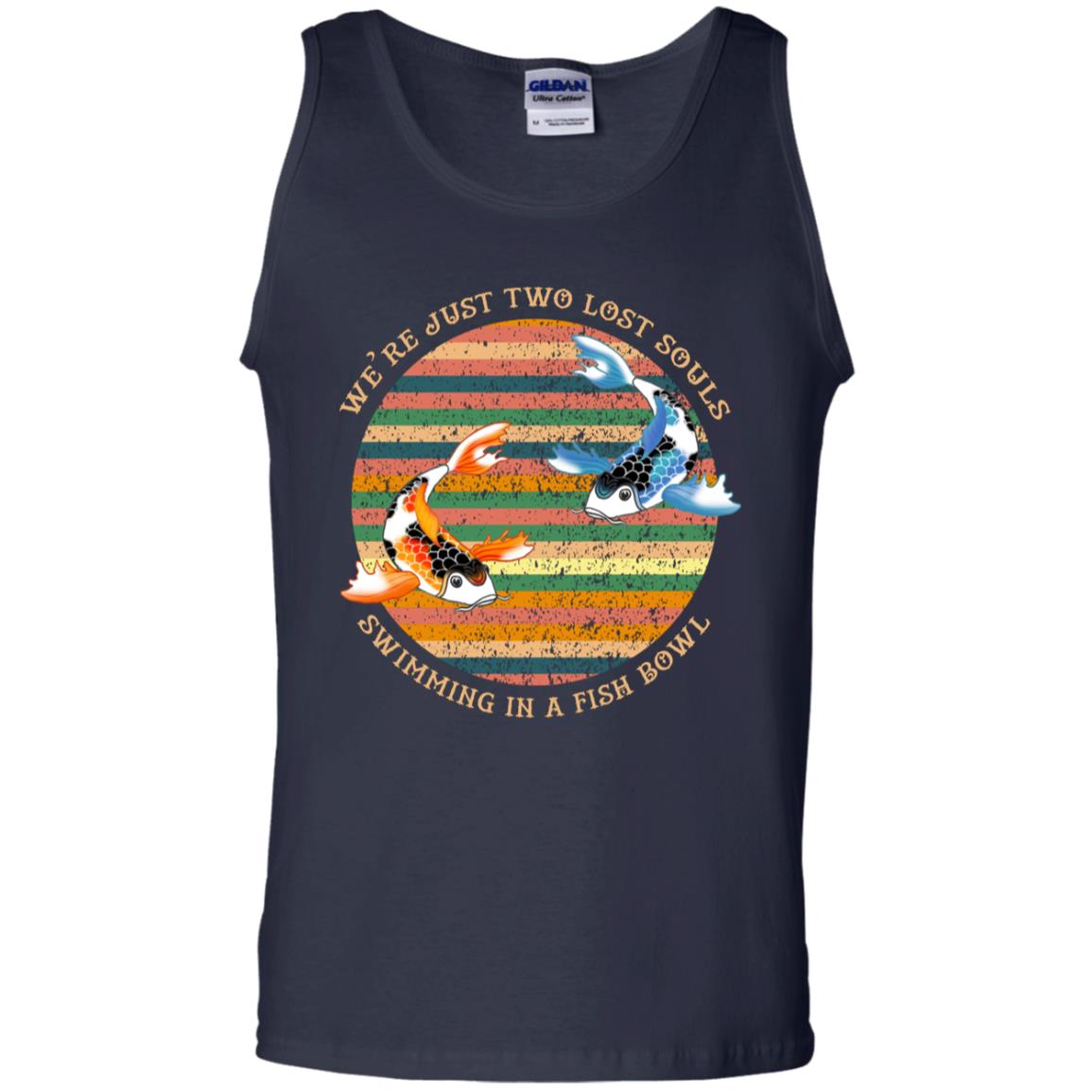 We Are Just Two Lost Souls Swimming In A Fish Bowl Shirt Navy