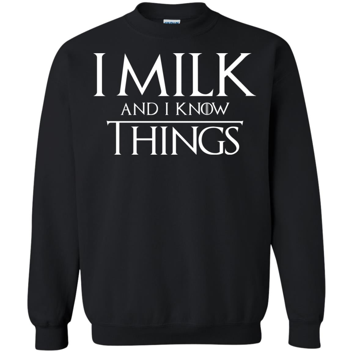 I Milk And I Know Things Game Of Thrones Fan T-shirt Black