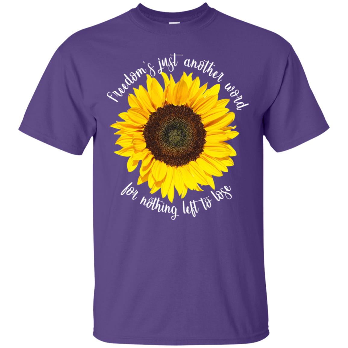 Freedom's Just Another Word For Nothing Left To Lose Shirt Purple