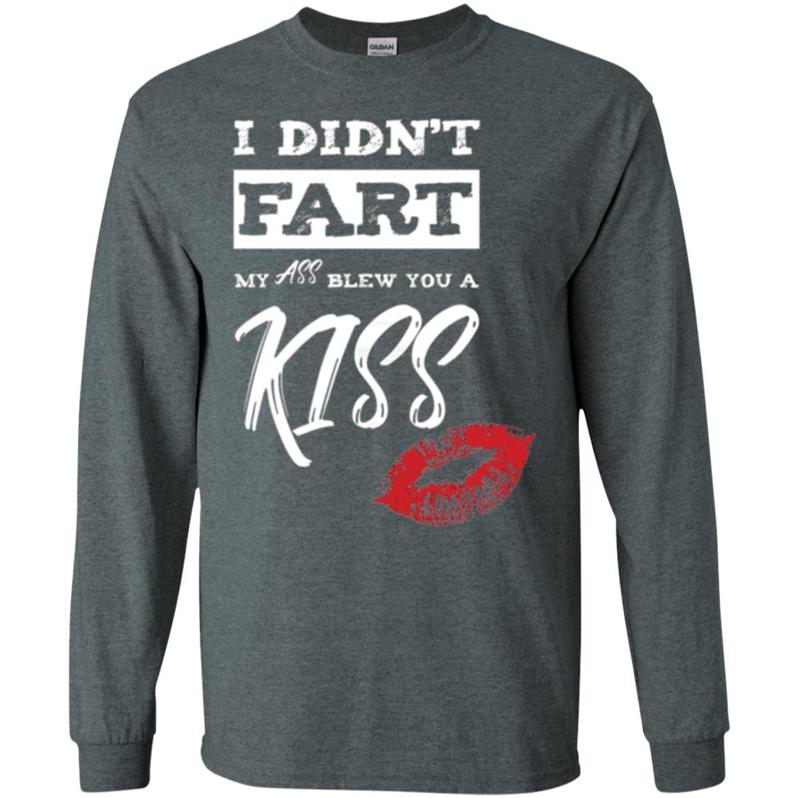 Funny Kiss T-shirt I Didn_t Fart My Ass Blew You A Kiss Dark Heather