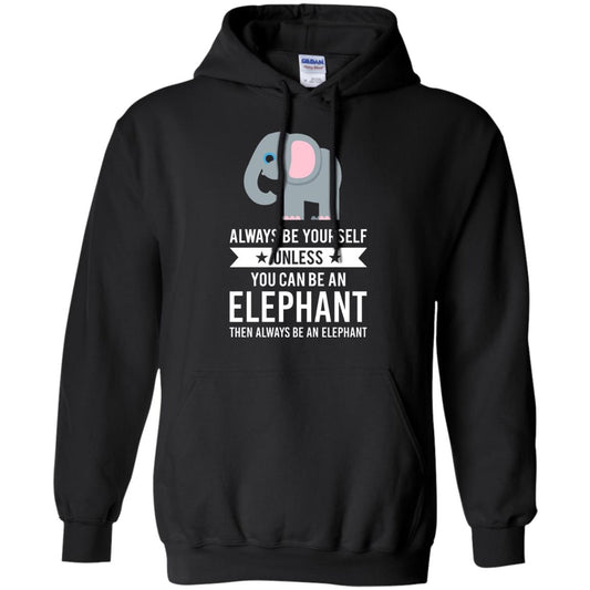Always Be Yourself Unless You Can Be An Elephant T-shirt Elephant Lovers T-shirt Black