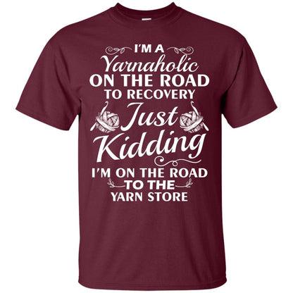 I_m A Yarnaholic On The Road Crochet Yarn T-shirt For Knitting Yarnaholic Maroon