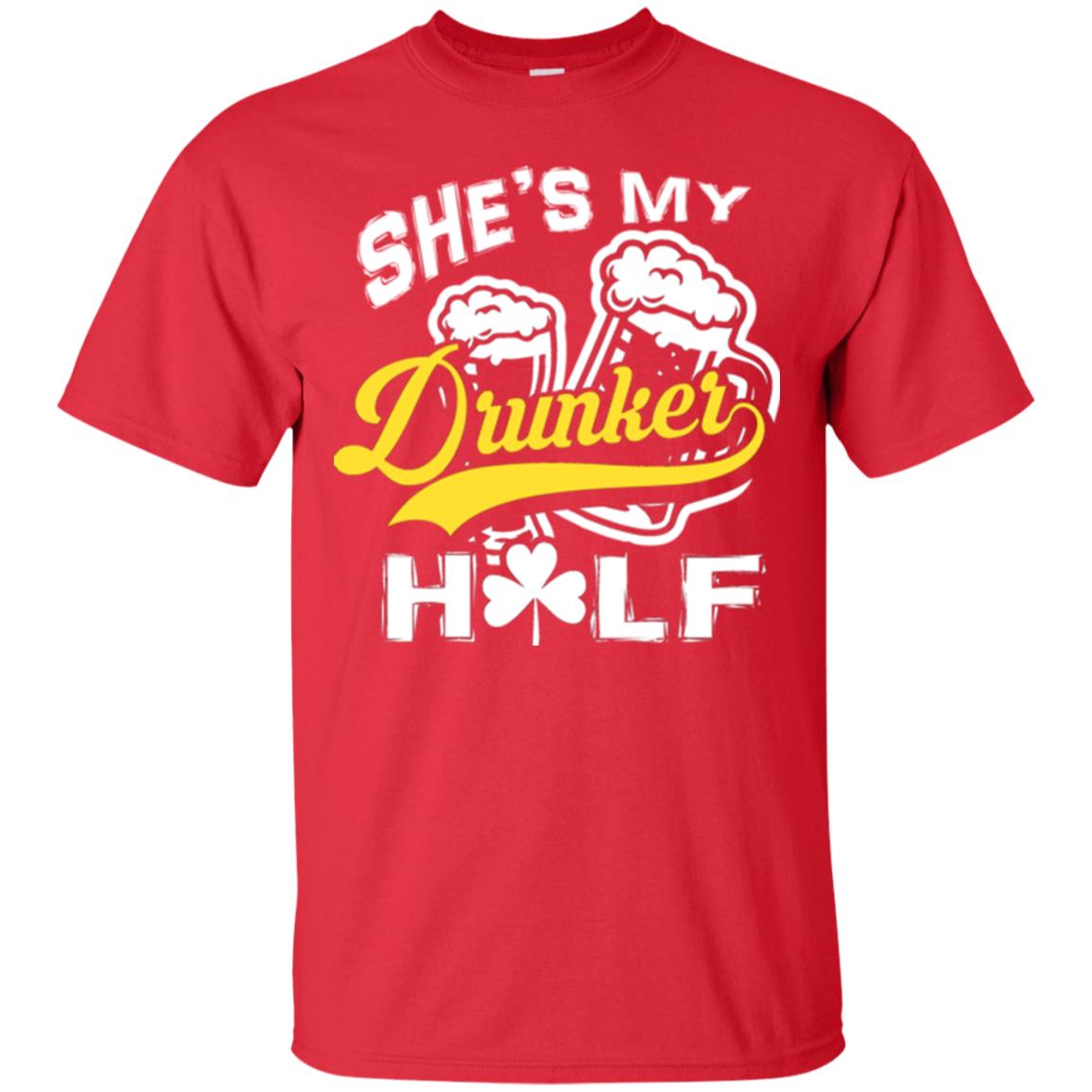 She's My Drunker Half Saint Patrick's Day T-shirt Red