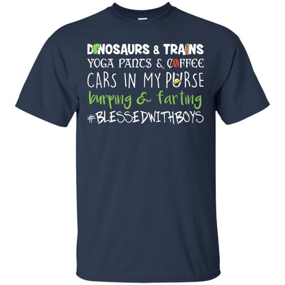 Dinosaurs And Trains Yoga Pants And Coffee Cars In My Purse Buring Farting Mom Of Boys Shirt Navy