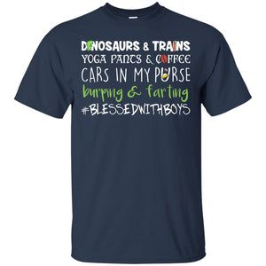 Dinosaurs And Trains Yoga Pants And Coffee Cars In My Purse Buring Farting Mom Of Boys ShirtG200 Gildan Ultra Cotton T-Shirt