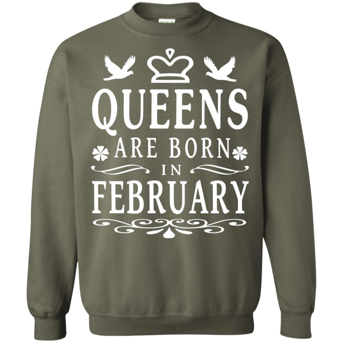 Birthday T-shirt Queens Are Born In February Military Green