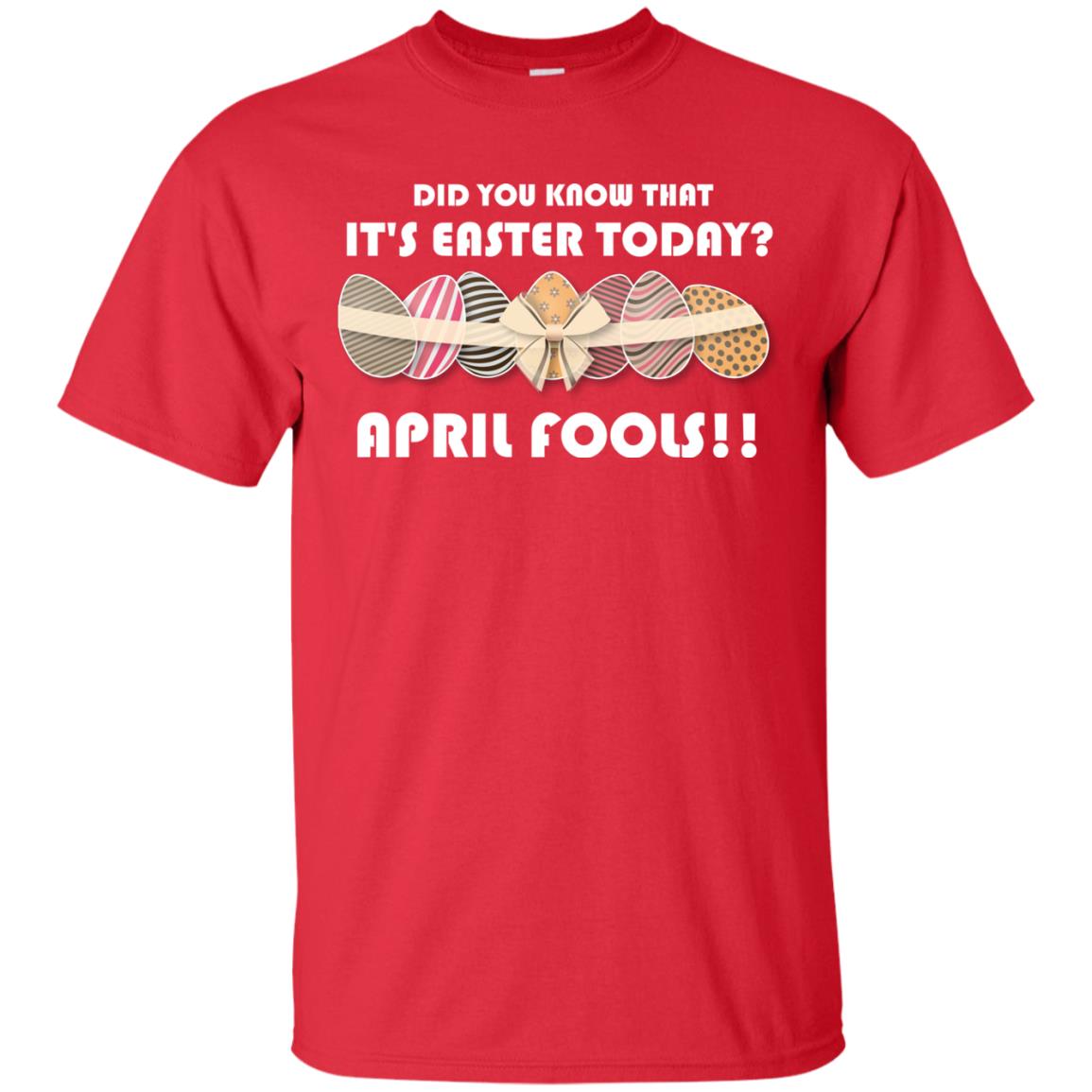 Did You Know That It_s Easter Today April Fools Easter Holiday T-shirt Red