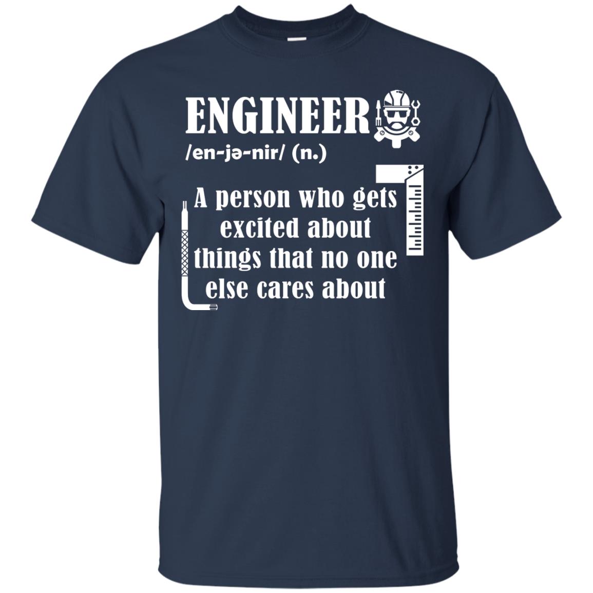 Engineer T-shirt A Person Who Gets Excited About Navy