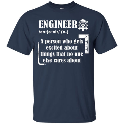 Engineer T-shirt A Person Who Gets Excited About Navy