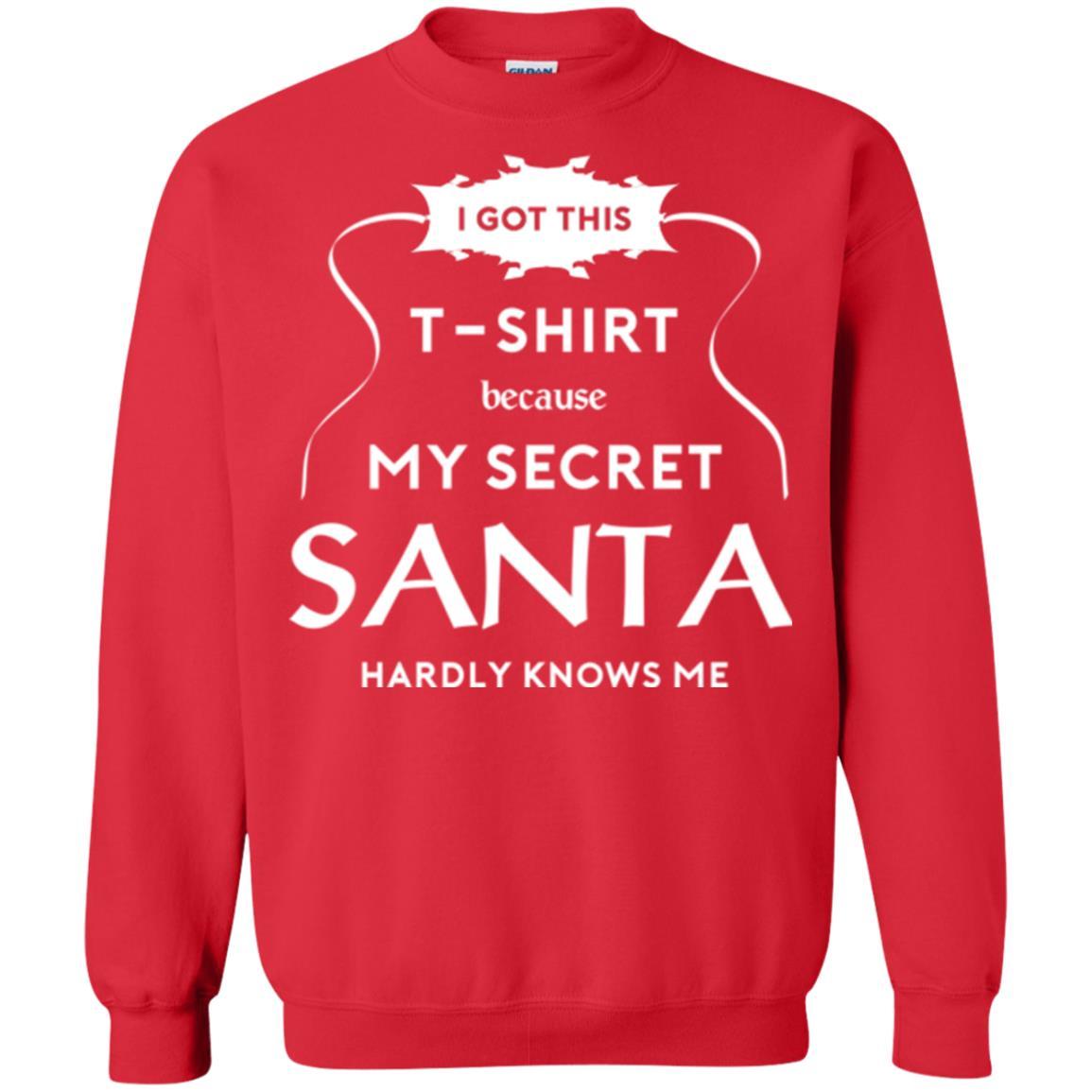 Christmas T-shirt I Got This T-shirt Because My Secret Santa Hardly Knows Me Red