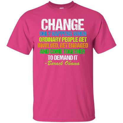 Obama Farewell Speech Change Only Happens When T-shirt Heliconia