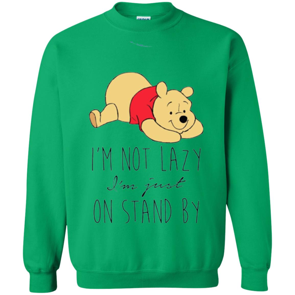 Bear Lover T -shirt I_m Not Lazy I_m Just On Stand By Irish Green