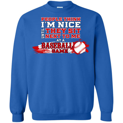 People Think I'm Nice Until They Sit Next To Me At A Baseball Game Shirt For Mens Or Womens Royal