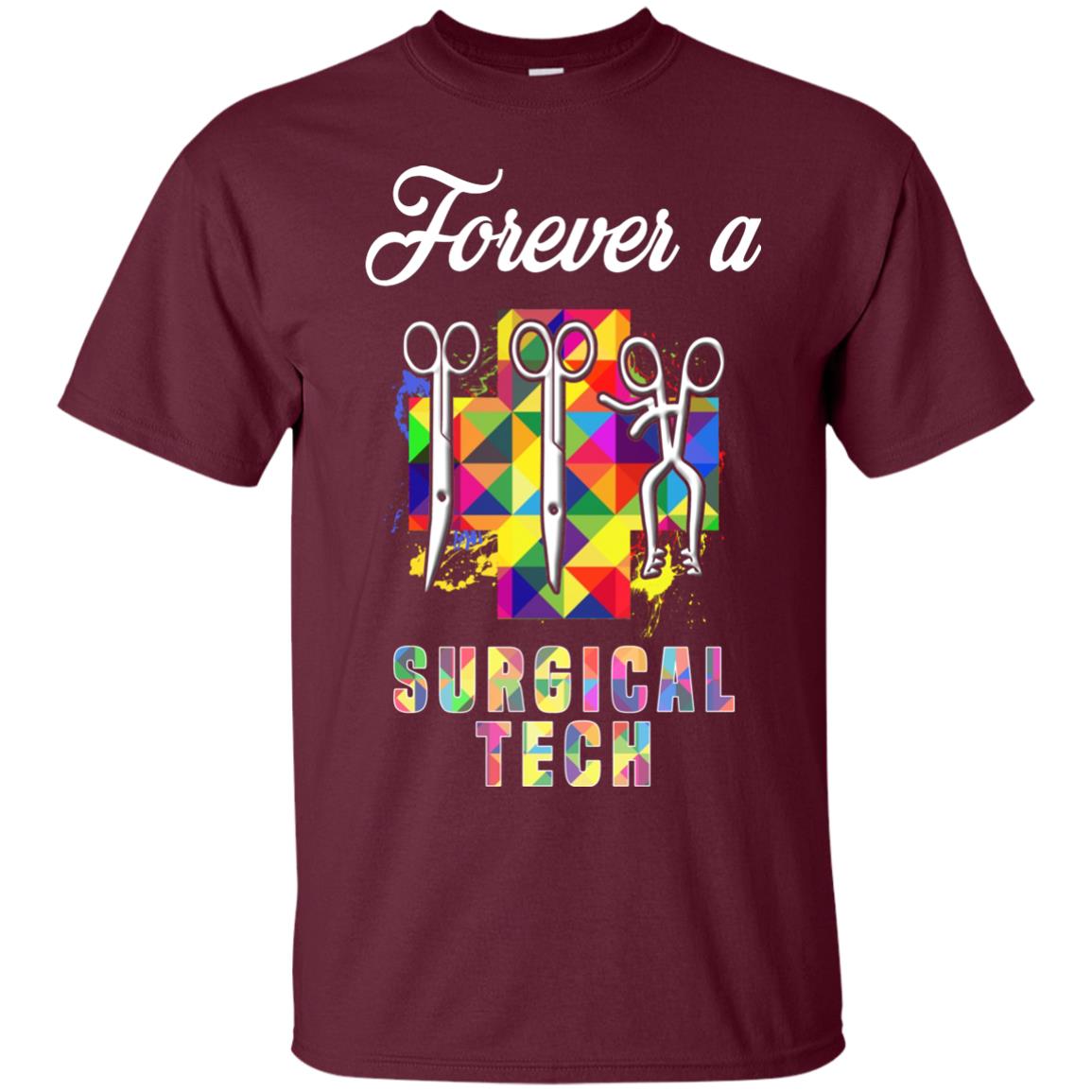Forever A Surgical Tech Shirt Maroon