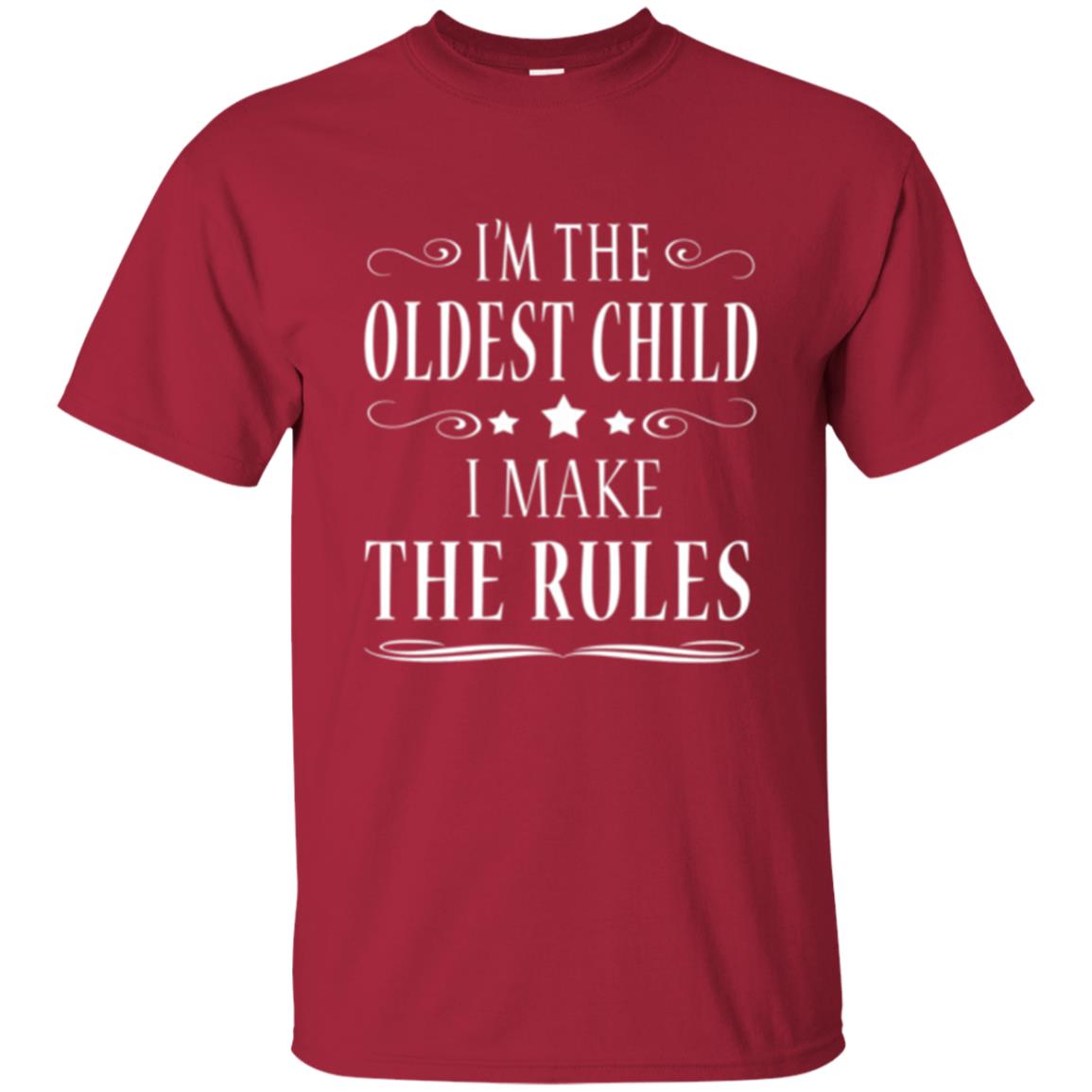 Oldest Child T-shirt I_m The Oldest Child I Make The Rules Cardinal