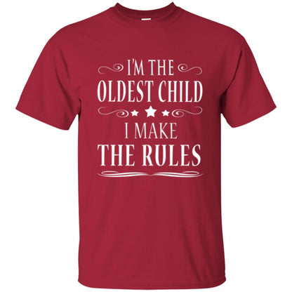 Oldest Child T-shirt I_m The Oldest Child I Make The Rules Cardinal