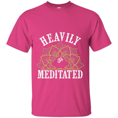 Funny Heavily Meditated Yoga Meditation T-shirt Heliconia