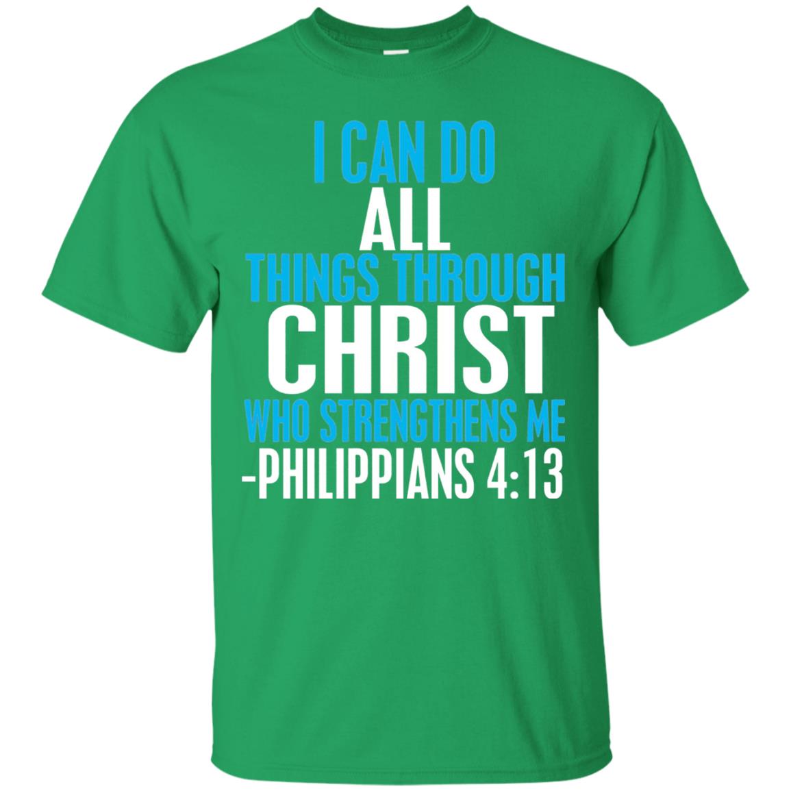I Can Do All Things Through Christ Christian T-shirt Irish Green