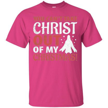 Christian T-shirt You Can_t Take Christ Out Of My Christmas Heliconia
