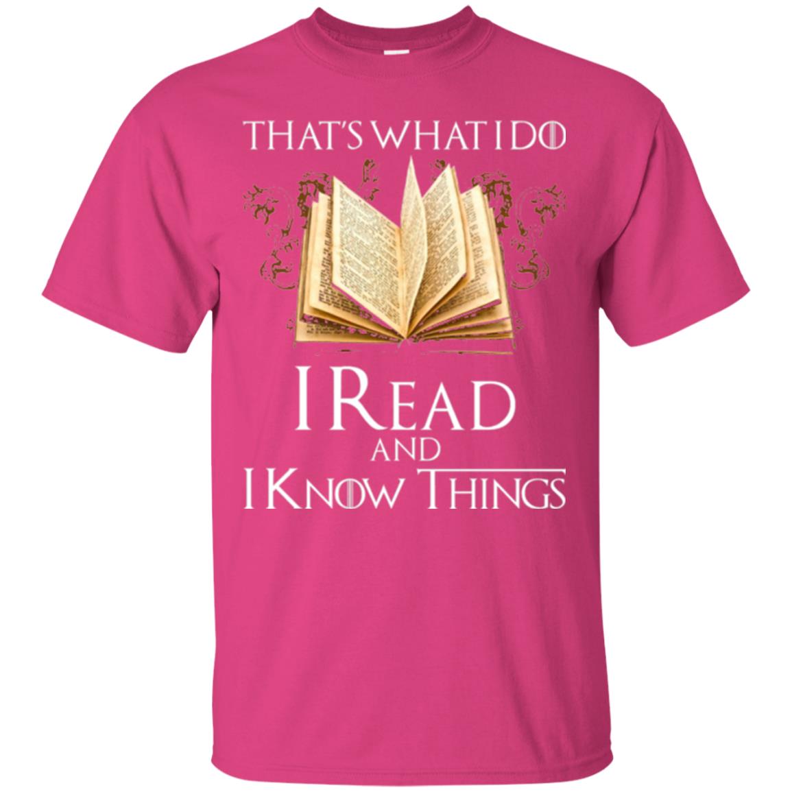 Book Lovers Nerds T-shirt That_s What I Do I Read And I Know Things Heliconia