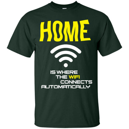 Home Is Where The Wifi Connects Automatically T-shirt Forest