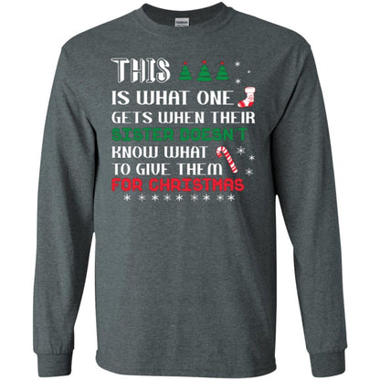 Christmas T-shirt This Is What One Gets When Their Sister Doesn’t Know What To Give Them For Christmas Dark Heather
