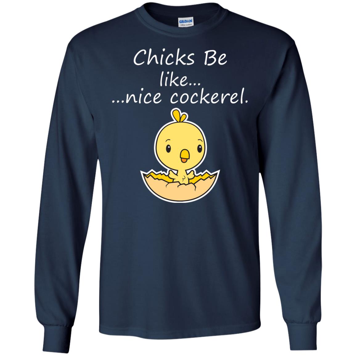 Chicks Be Like Nice Cockerel Funny Saying T-shirt For Easter Day Navy
