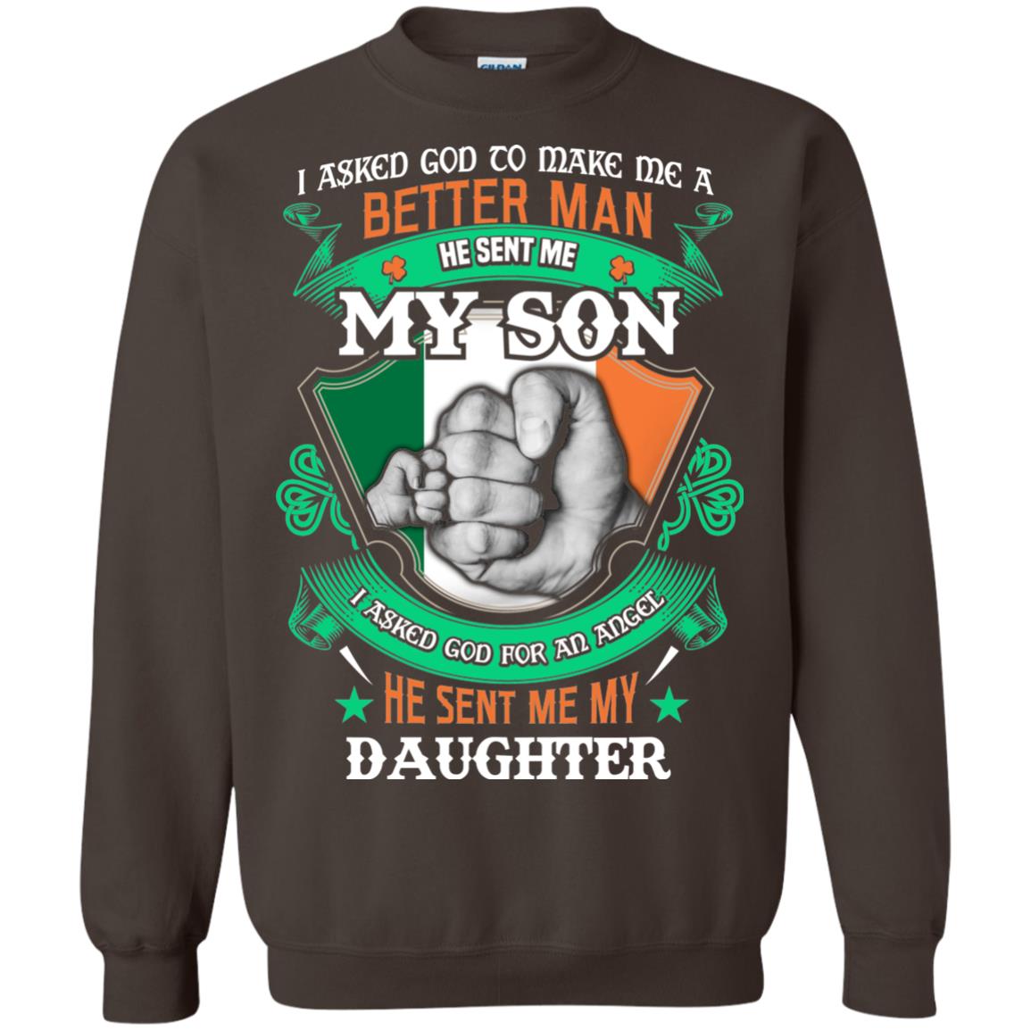 He Sent Me My Son He Sent Me My Daughter Saint Patrick's Day Shirt For Dad Dark Chocolate